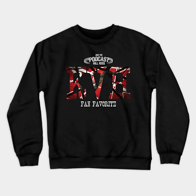 KVH Fan Favorite Crewneck Sweatshirt by And The Podcast Will Rock